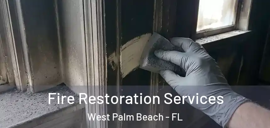  Fire Restoration Services West Palm Beach - FL