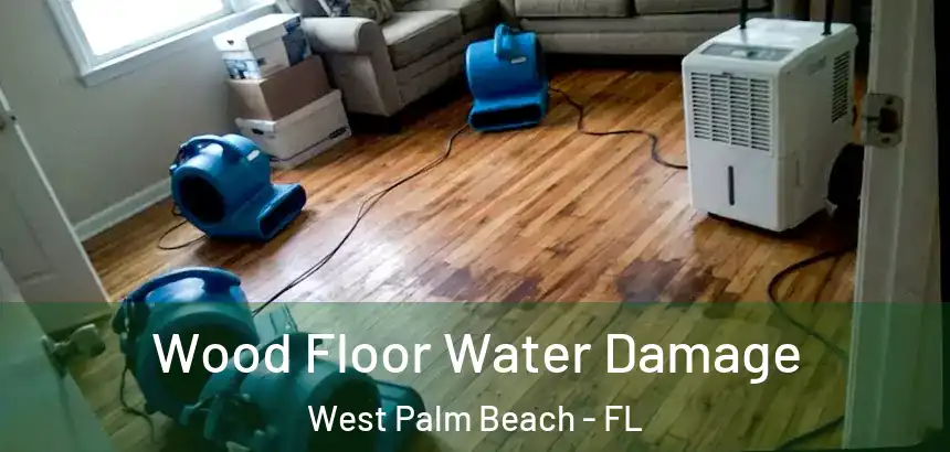 Wood Floor Water Damage West Palm Beach - FL